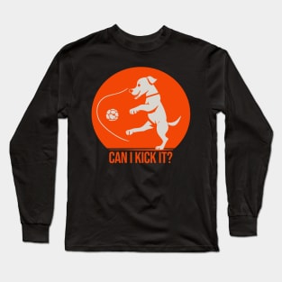 Puppy play: can i kick it? Long Sleeve T-Shirt